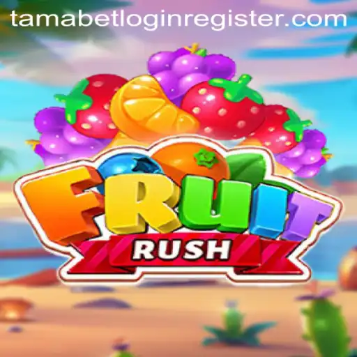 Exploring the Exciting World of FruitRush: Tamabet Login and Registration Guide