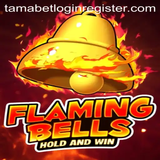 Flaming Bells: A New Era of Online Gaming with Tamabet Login Register