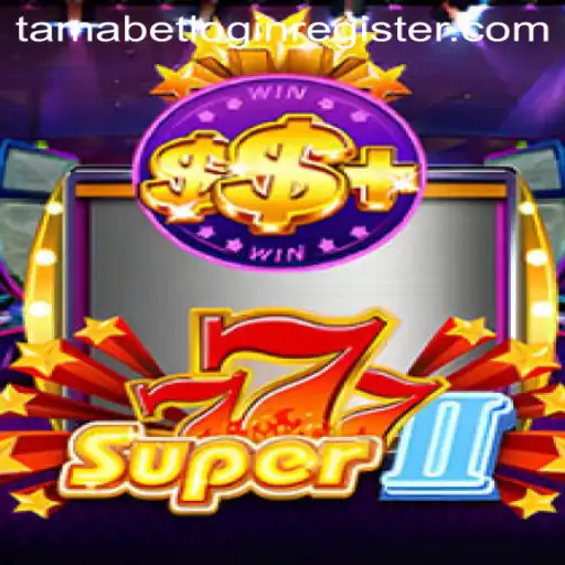 Exploring the Exciting Universe of Super777II: A Comprehensive Guide to Tamabet Login and Register